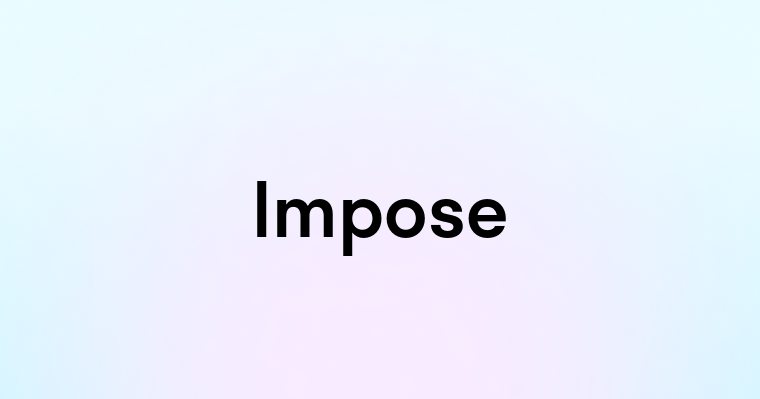 Impose