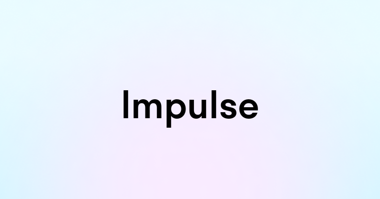 Impulse