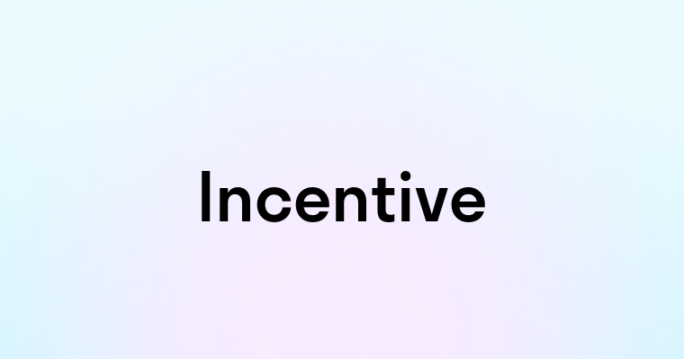 Incentive