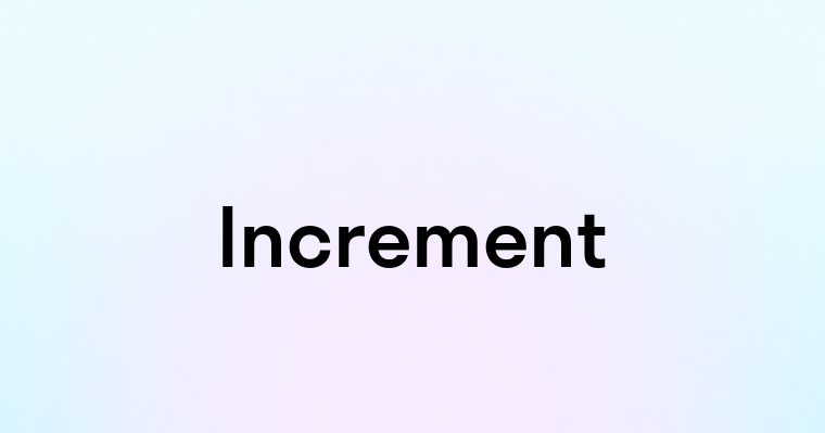 Increment