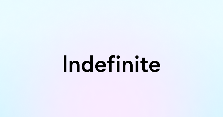 Indefinite