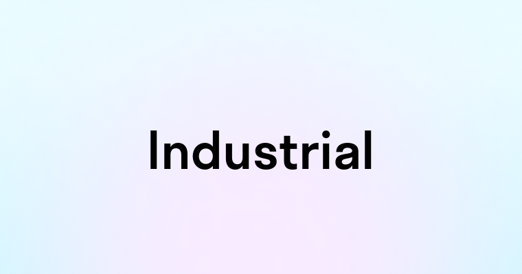 Industrial