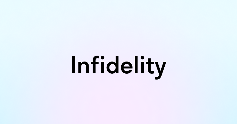 Infidelity