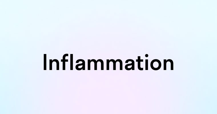 Inflammation