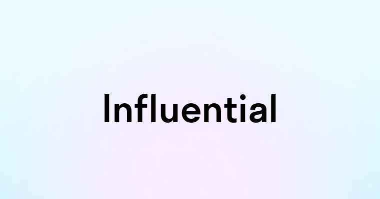 Influential