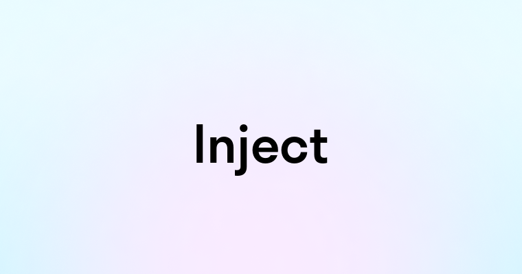 Inject