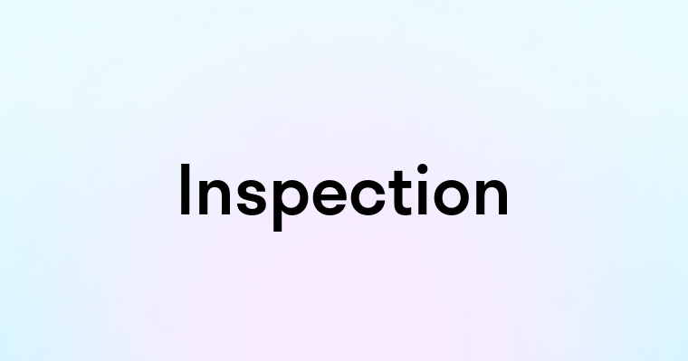 Inspection