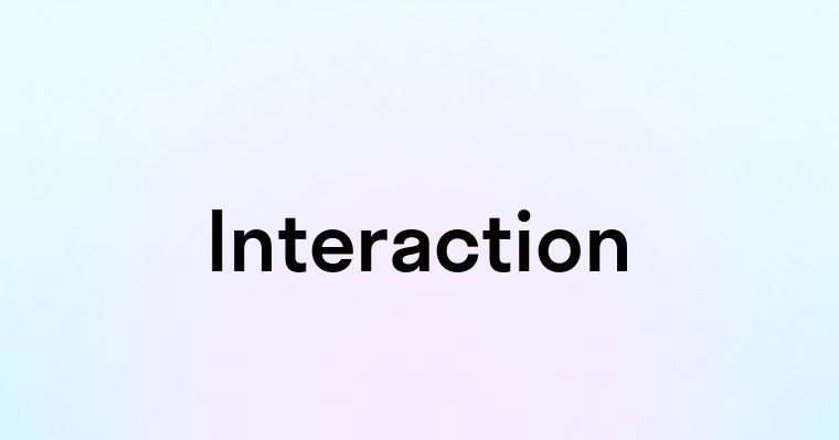 Interaction