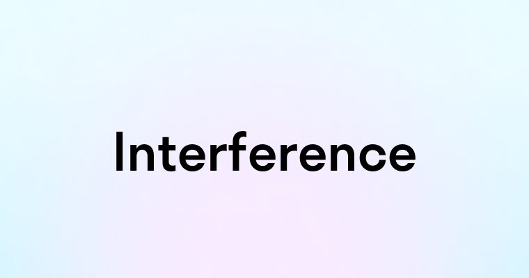 Interference