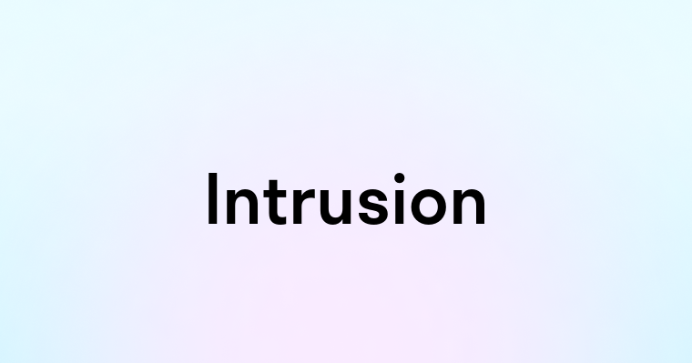 Intrusion