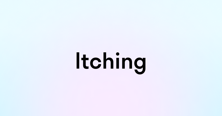 Itching