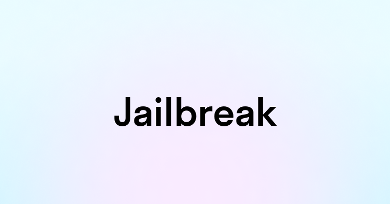 Jailbreak