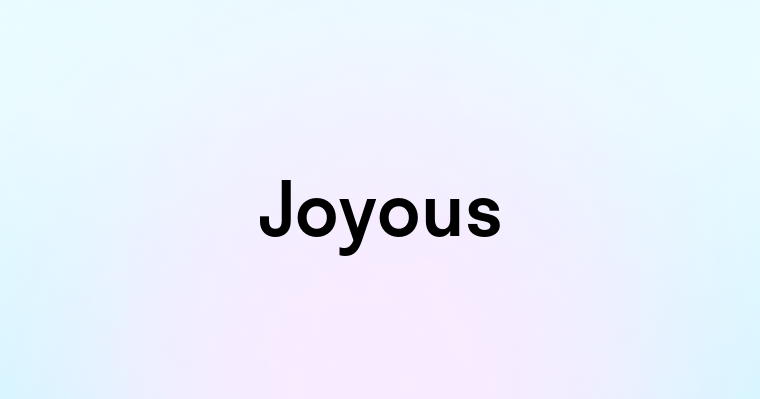 Joyous