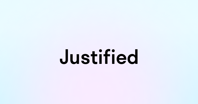 Justified