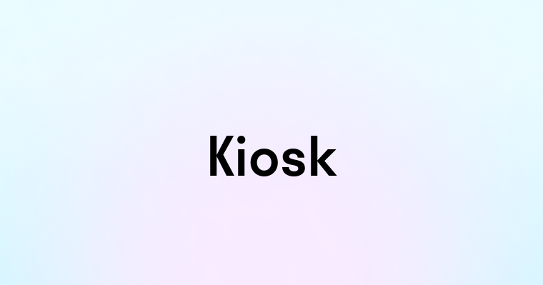 Kiosk