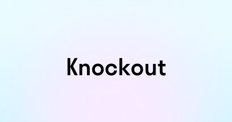 Knockout