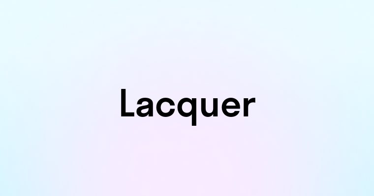 Lacquer