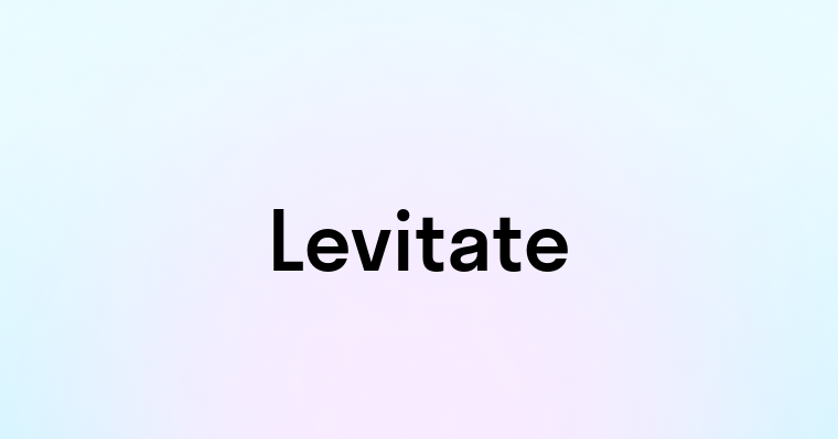 Levitate