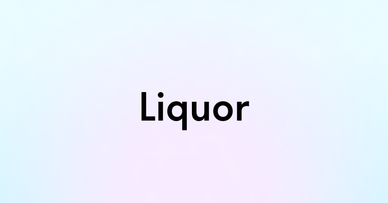 Liquor