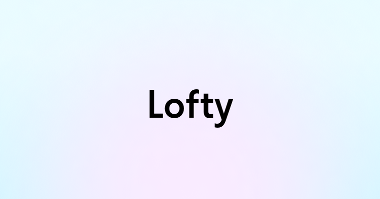 Lofty