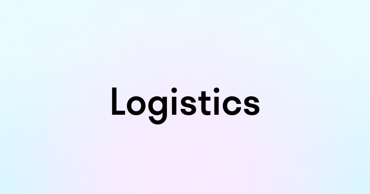 Logistics