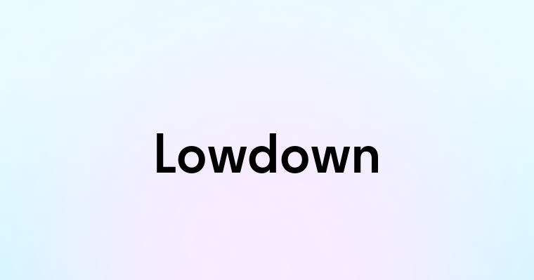 Lowdown