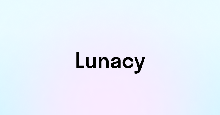 Lunacy