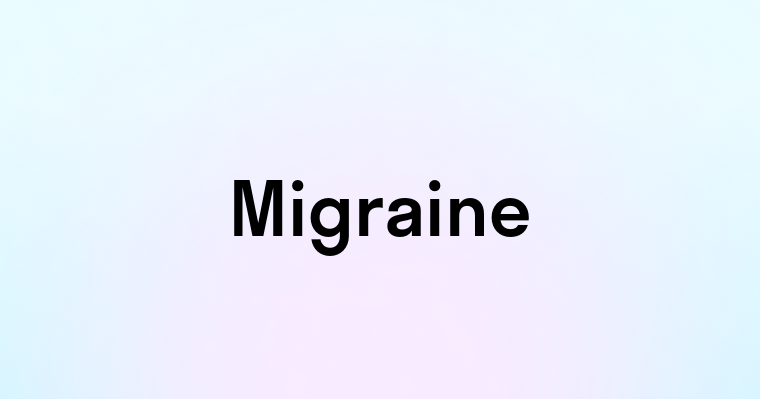 Migraine