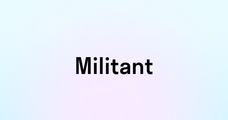 Militant