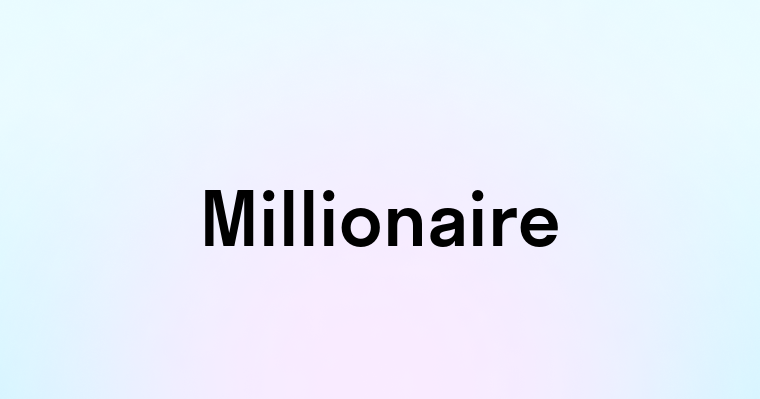 Millionaire