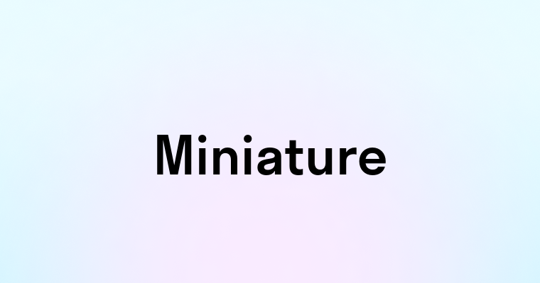 Miniature