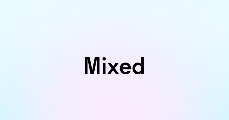 Mixed