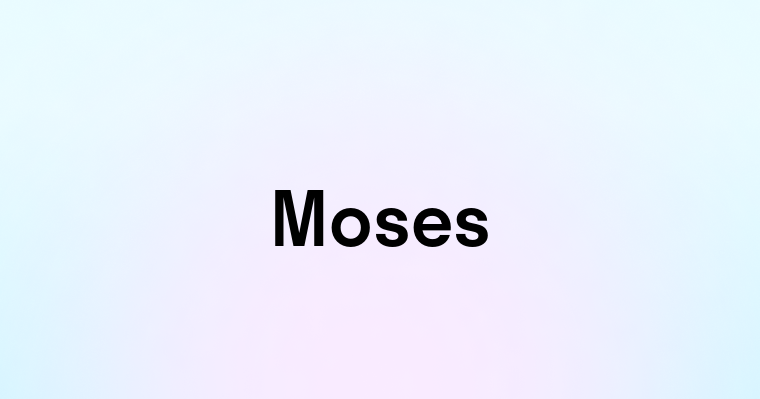 Moses