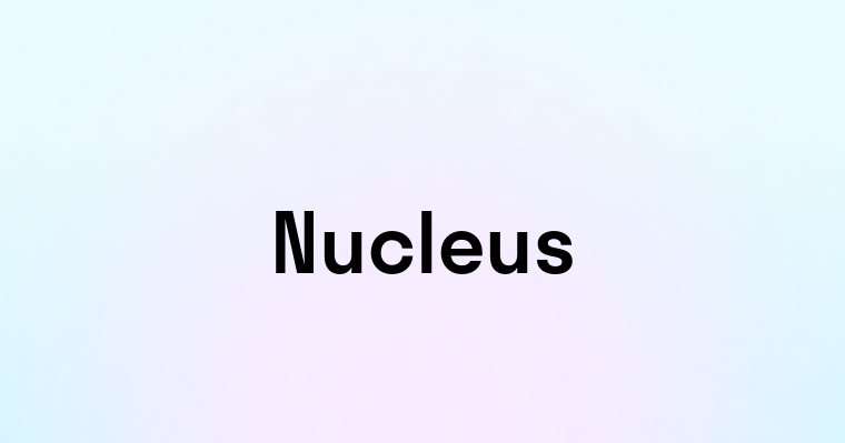 Nucleus