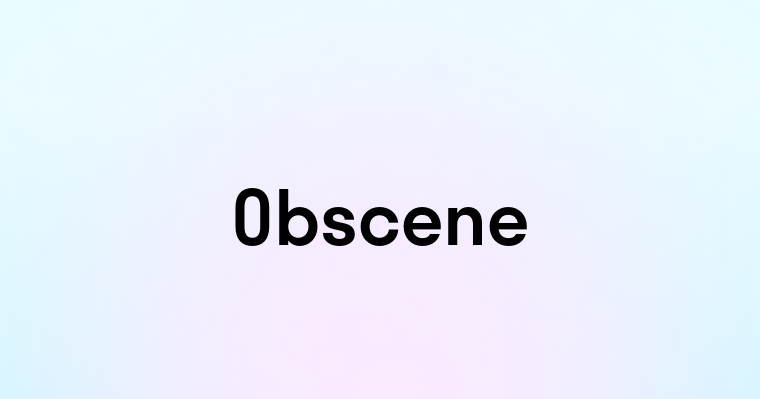 Obscene