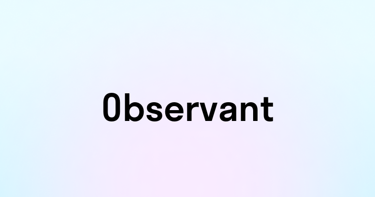 Observant