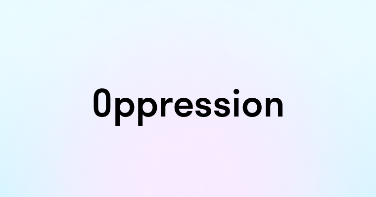 Oppression