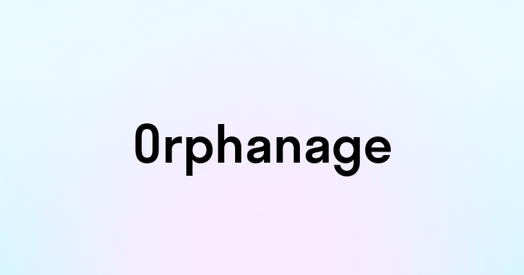 Orphanage