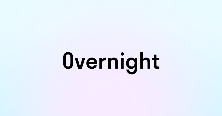 Overnight