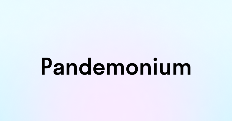 Pandemonium