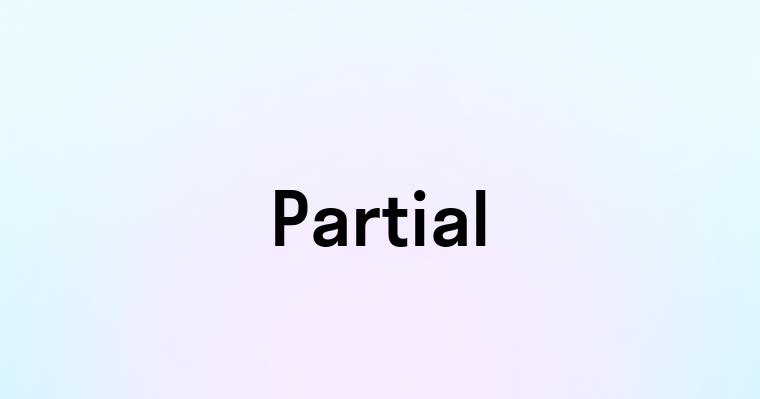 Partial