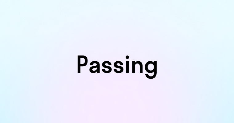 Passing