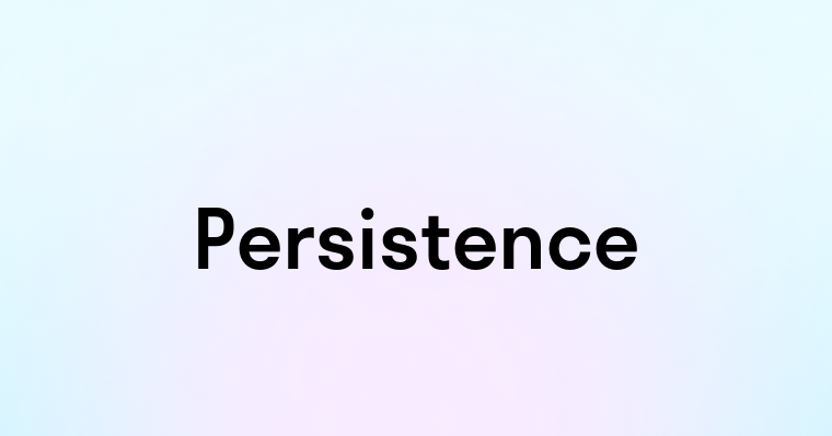 Persistence