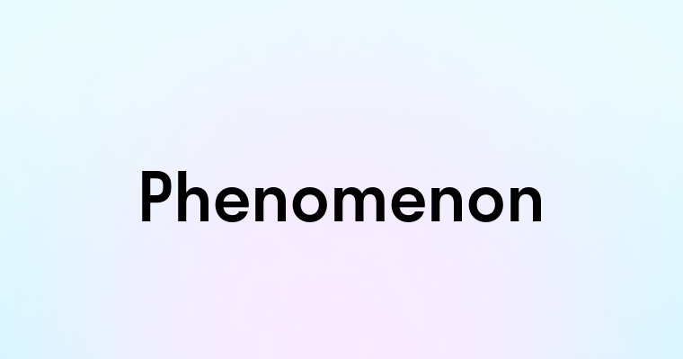 Phenomenon