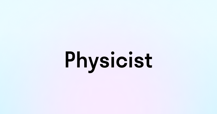 Physicist