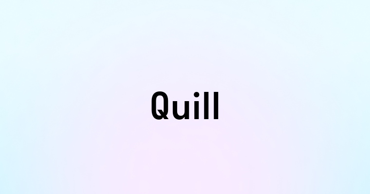 Quill