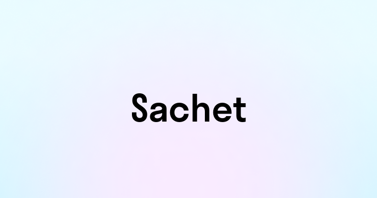 Sachet