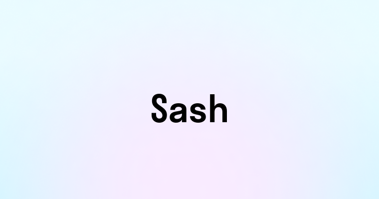 Sash