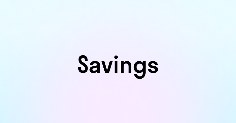 Savings