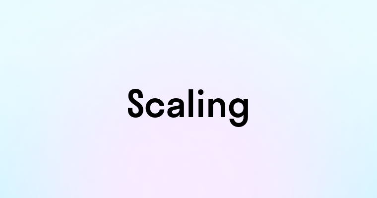 Scaling